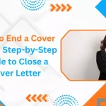 How to End a Cover Letter: a step-by-step guide to close a cover letter, featuring a stylized banner with a woman in thought
