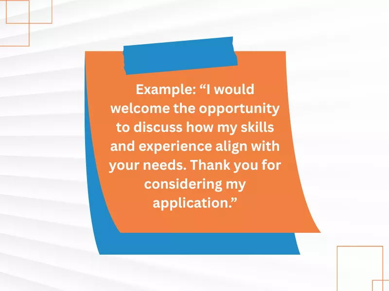 Supporting Statement Example: Closing statement welcoming the opportunity to discuss skills and experience and thanking for application consideration