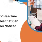 Professional image showing a CV with the title 50+ CV headline examples to get noticed