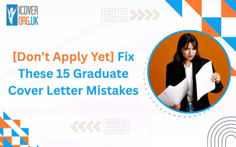 [Don’t Apply Yet] Fix These 15 Graduate Cover Letter Mistakes